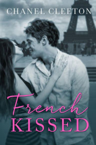 French Kissed (International School) Chanel Cleeton Author