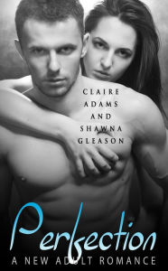 Perfection (The Perfection Romance Series - Book #1) Claire Adams Author