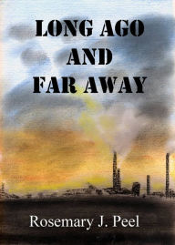 Long Ago and Far Away - Rosemary J. Peel