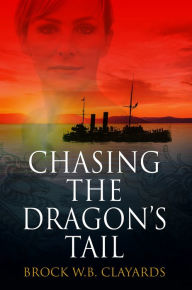 Chasing The Dragon's Tail - Brock Clayards