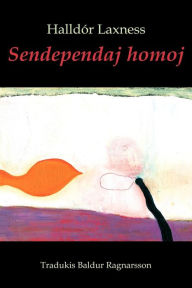 Sendependaj homoj (romantraduko en Esperanto) - Halldór Laxness