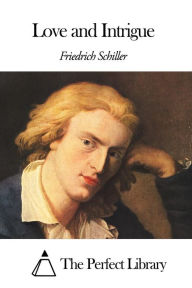 Love and Intrigue Friedrich Schiller Author