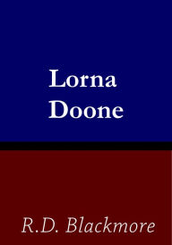 Lorna Doone R. D. Blackmore Author