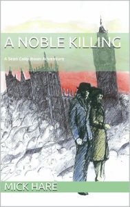 A Noble Killing Mick Hare Author