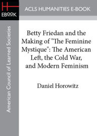 Betty Friedan and the Making of 