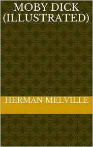 Moby Dick; or, the Whale - Herman Melville