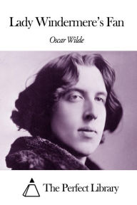 Lady Windermere's Fan - Oscar Wilde