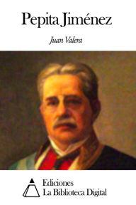 Pepita Jiménez Juan Valera Author