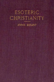 Esoteric Christianity - Annie Besant