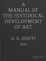 A Manual of the Historical Development of Art G.G. Zerffi Author