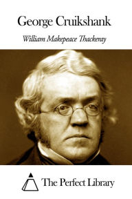 George Cruikshank William Makepeace Thackeray Author