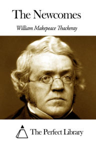 The Newcomes William Makepeace Thackeray Author