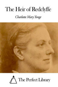 The Heir of Redclyffe Charlotte Mary Yonge Author