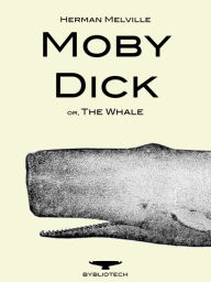Moby Dick; Or, The Whale - Herman Melville