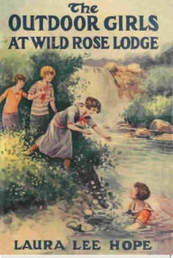 The Outdoor Girls at Wild Rose Lodge Laura Lee Hope Author