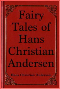 Fairy Tales of Hans Christian Andersen - Hans Christian Anderson Anderson