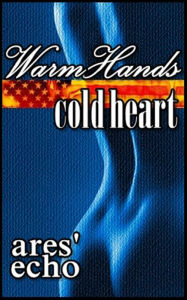 Warm Hands Cold Heart - Ares' Echo
