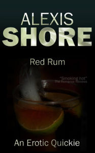 Red Rum (A Red Mystery, #3) Alexis Shore Author