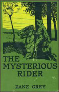 The Mysterious Rider Zane Grey Author