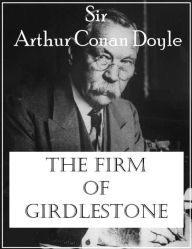 The Firm of Girdlestone Arthur Conan Doyle Author