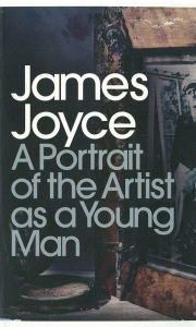 A Portrait of the Artist as a Young Man James Joyce Author