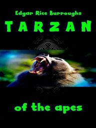 Edgar Rice Burroughs: Tarzan of the Apes - Edgar Rice Burroughs