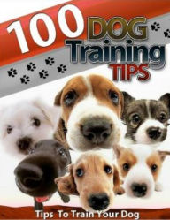 100 Dog Training Tips eBook Legend Editor