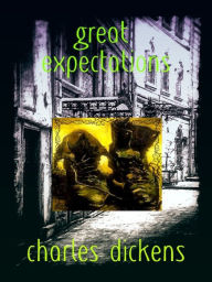 Great Expectations by Charles Dickens Charles Dickens Author