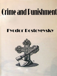 Crime & Punishment - Dostoyevsky - Fyodor Dostoyevsky