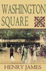 Washington Square - Henry James