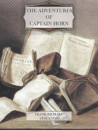 Adventures of Captain Horn - Frank R. Stockton