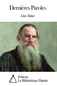 Derni&egrave;res Paroles L&eacute;on Tolsto&iuml; Author