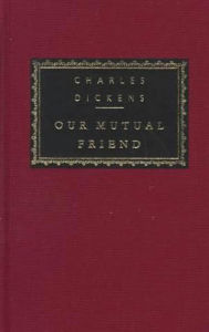 Our Mutual Friend...Complete Version Charles Dickens Author