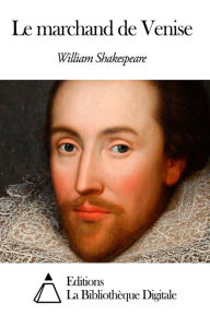 Le marchand de Venise William Shakespeare Author