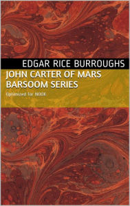 John Carter of Mars (The Complete Barsoom Series) Edgar Rice Burroughs Author