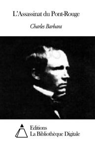 L’Assassinat du Pont-Rouge Charles Barbara Author