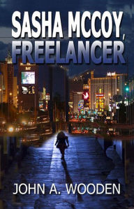 Sasha Mc Coy Freelancer By John A. Wooden (E Book Ready) John Wooden Author