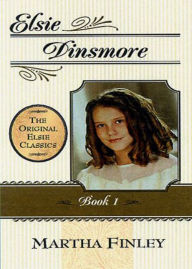 Elsie Dinsmore: A Fiction and Literature, Young Readers Classic By Martha Finley! AAA+++ BDP Editor