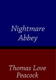 Nightmare Abbey - Thomas Love Peacock