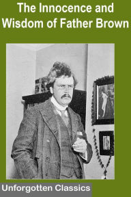 The Innocence and Wisdom of Father Brown G. K. Chesterton Author