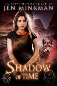 Shadow of Time: Dark Dreams Jen Minkman Author