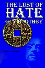 The Lust of Hate - Guy Boothby