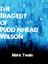 The Tragedy of Pudd'nhead Wilson - Mark Twain