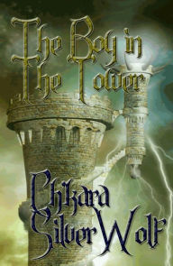 The Boy in the Tower Ch'kara SilverWolf Author