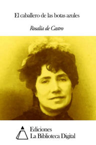El caballero de las botas azules Rosalía de Castro Author