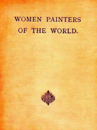 Women Painters of the World Walter Shaw Sparrow Editor