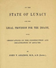 On the State of Lunacy and the Legal Provision for the Insane - John T. Arlidge