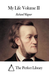 My Life Volume II - Richard Wagner