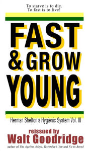 Fast & Grow Young Herbert Shelton Author