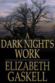 A Dark Nights Work Elizabeth Gaskell Author